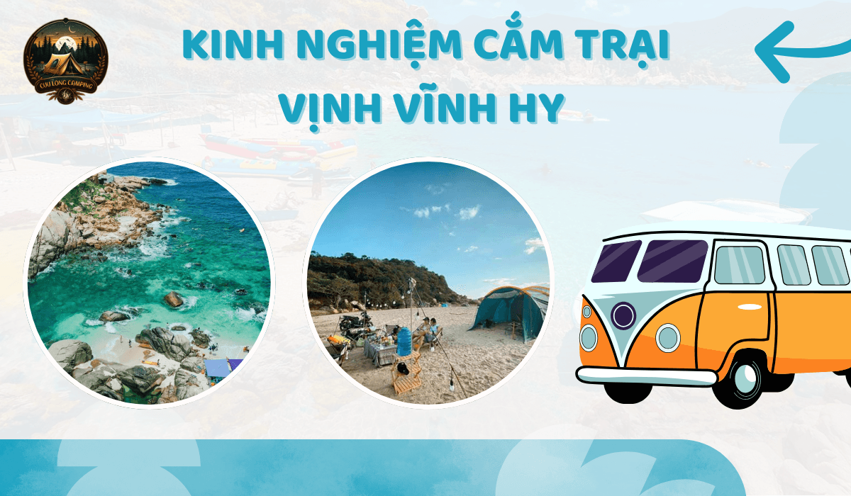 Cắm Trại Vịnh Vĩnh Hy: Tất Tần Tật Kinh Nghiệm Để Chuyến Đi Trọn Vẹn Nhất 3 Cắm trại vịnh vĩnh hy