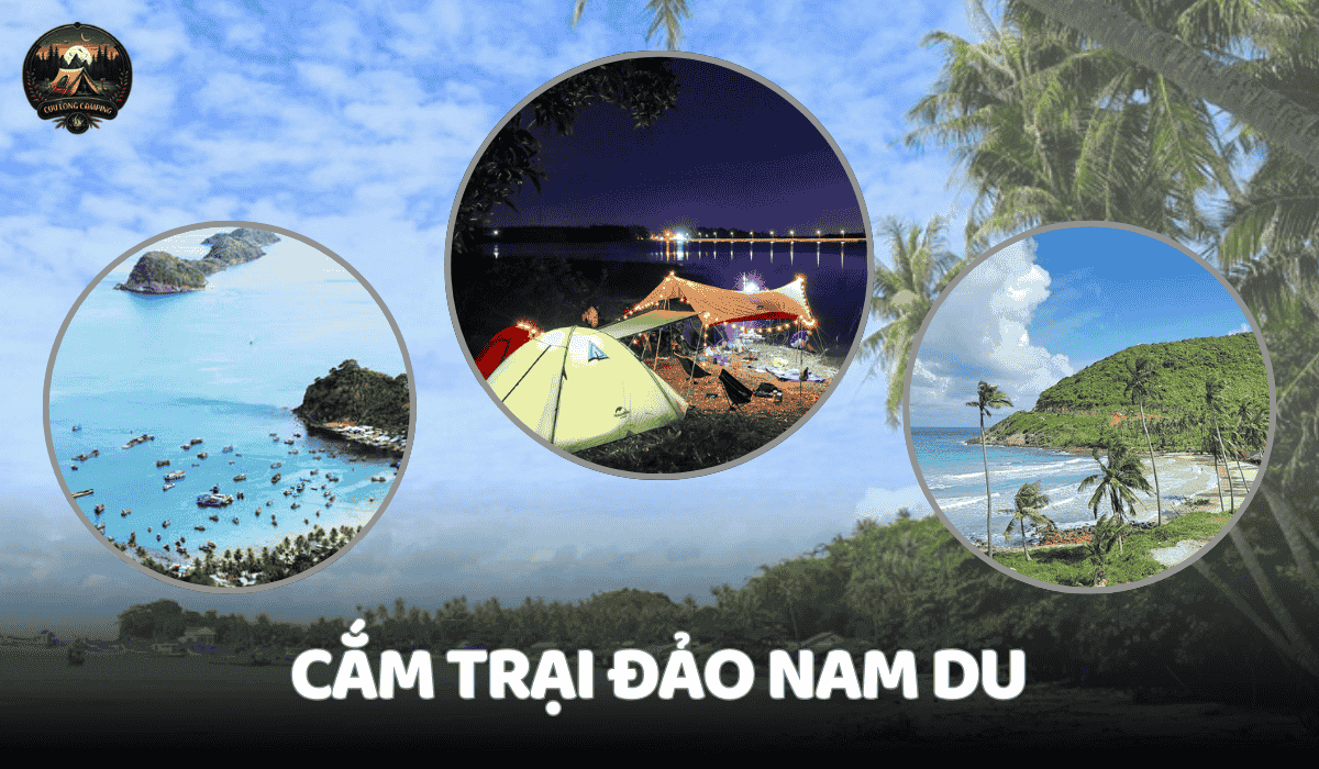 Cắm trại đảo Nam Du: Trải nghiệm thiên đường giữa biển khơi 3 Cắm trại đảo nam du
