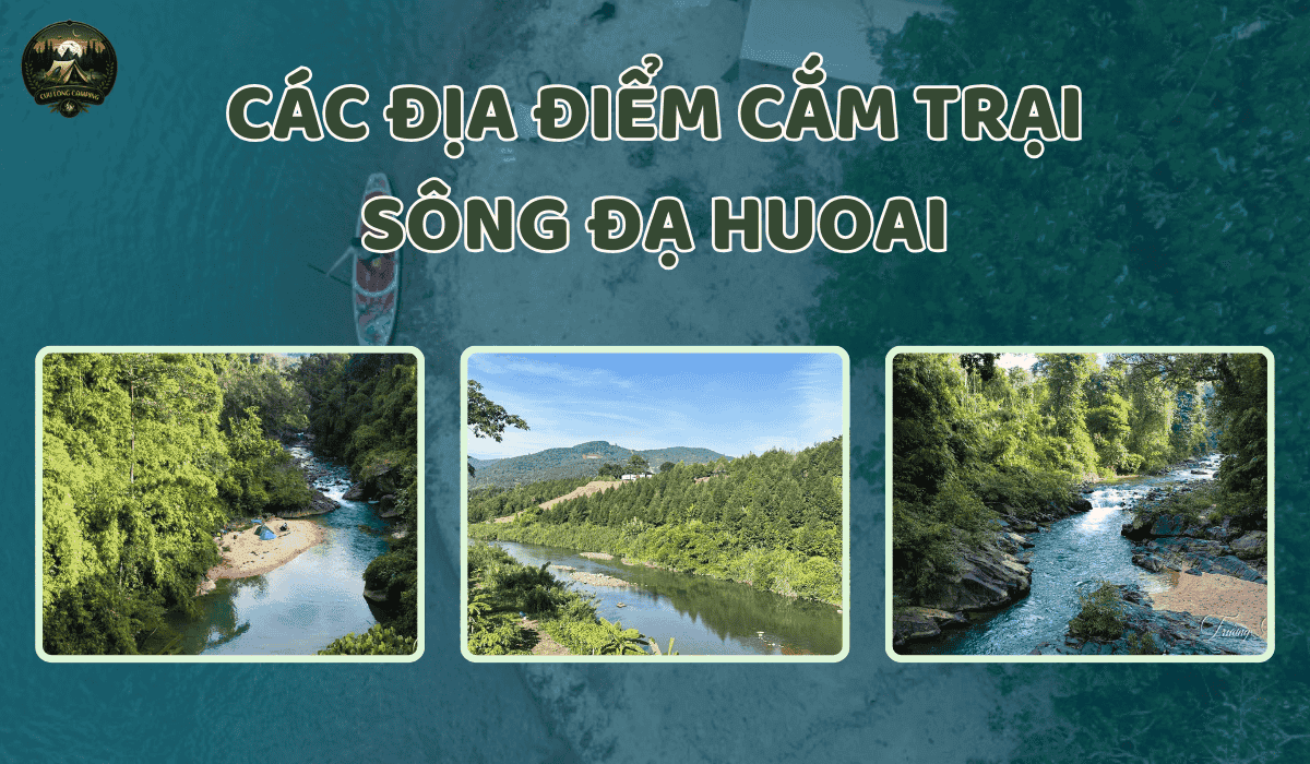 Cắm Trại Sông Đạ Huoai: Hòa Mình Vào Thiên Nhiên Hoang Sơ 2 Cắm trại sông Đạ Huoai