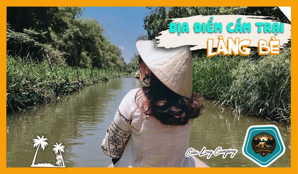 Most Famous Camping Spot in Ben Tre 5 Camping Spot in Ben Tre